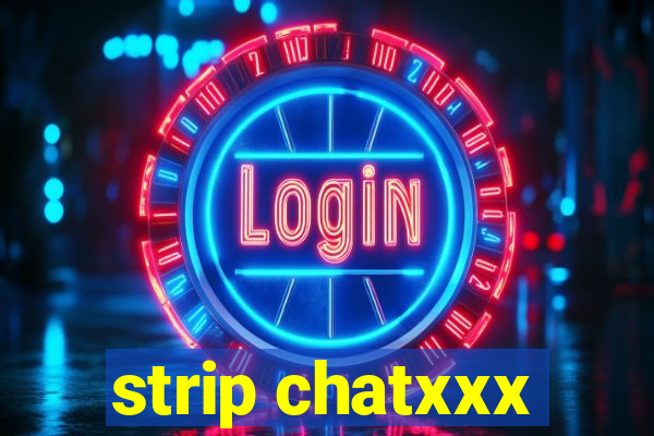 strip chatxxx